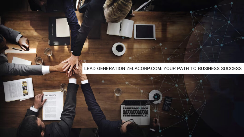 lead generation Zelacorp.com